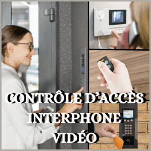 CONTROLE D ACCES/ INTERPHONIE/ VIDEO